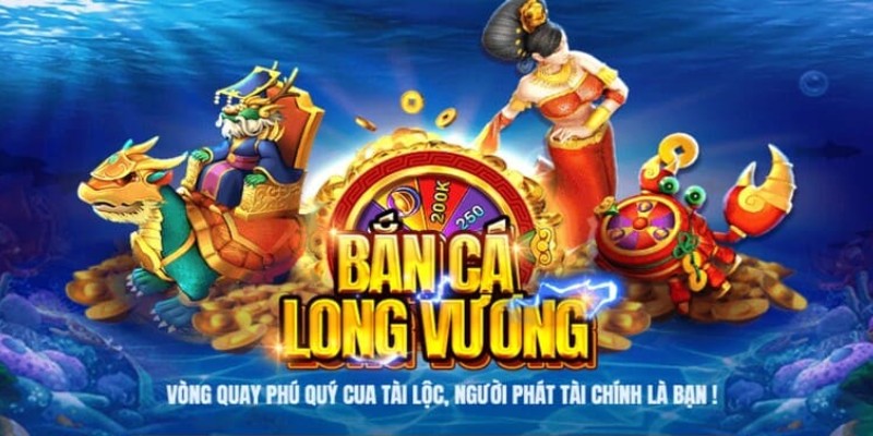 Bắn Cá Long Vương: Cách Chơi Game Kiềm Tiền Siêu Hấp Dẫn